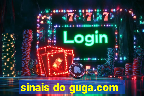 sinais do guga.com